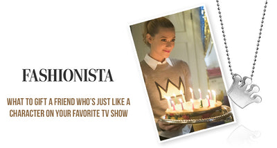 Fashionista - What to Gift a Friend Who's Just Like a Character on Your Favorite TV Show