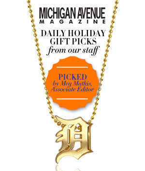 Michigan Avenue Magazine - Daily Holiday Gift Picks From Our Staff